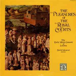 The Early Music Consort Of London, David Munrow - The Pleasures Of The Royal Courts mp3