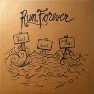 Run, Forever - The Devil, And Death, And Me mp3