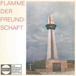 Blasorchester Der VEB Mansfeld Kombinat Wilhelm Pieck - Flamme Der Freundschaft mp3