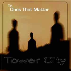 Tower City - The Ones That Matter mp3