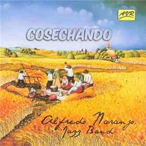 Alfredo Naranjo Jazz Band - Cosechando mp3