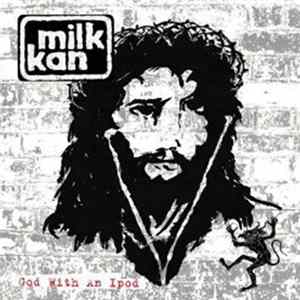 Milk Kan - God With An Ipod mp3