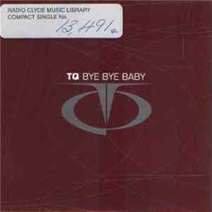 TQ - Bye Bye Baby mp3