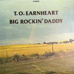 T.O. Earnheart - Big Rockin' Daddy mp3