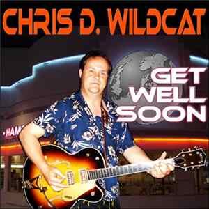 Chris D. Wildcat - Get Well Soon mp3