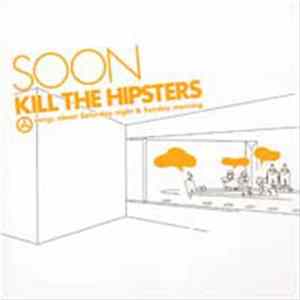 Soon - Kill The Hipsters mp3