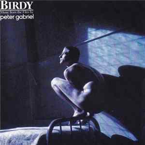 Peter Gabriel - Birdy · Music From The Film mp3