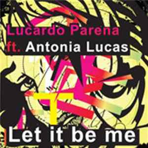 Lucardo Parena Feat. Antonia Lucas - Let It Be Me mp3