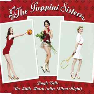 The Puppini Sisters - Jingle Bells / The Little Match Seller (Silent Night) mp3