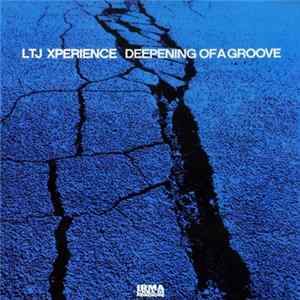 LTJ X-Perience - Deepening Of A Groove mp3