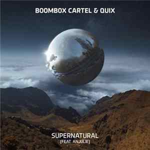 Boombox Cartel & Quix Feat. Anjulie - Supernatural (Callum Higby Edit) mp3