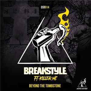 Breakstyle Ft. Killer MC - Beyond The Tombstone mp3