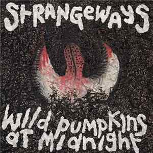 Wild Pumpkins At Midnight - Strangeways mp3