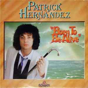 Patrick Hernandez - Born To Be Alive mp3
