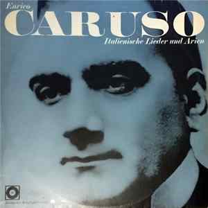 Enrico Caruso - Italienische Lieder Und Arien mp3