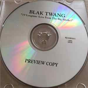 Blak Twang - 19 Long Time (Live From The Big Smoke) mp3