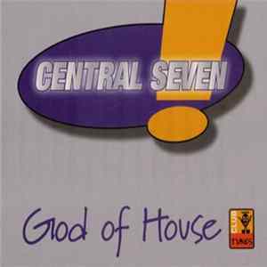 Central Seven - God Of House mp3