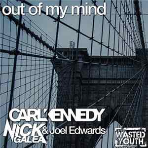 Carl Kennedy, Nick Galea & Joel Edwards - Out Of My Mind mp3
