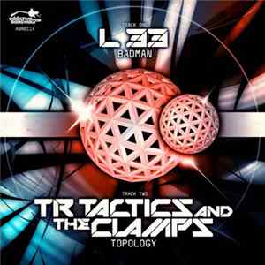 L 33, The Clamps & TR Tactics - Badman / Topology mp3