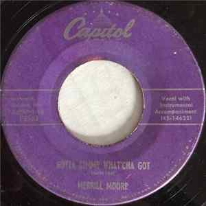 Merrill Moore - Gotta Gimme What'cha Got / She's Gone mp3