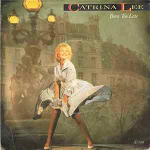 Catrina Lee - Born Too Late mp3