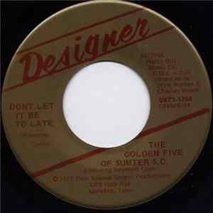 The Golden Five Of Sumter S. C. - Dont Let It Be To Late / Jesus Is A Rock In The Weary Land mp3