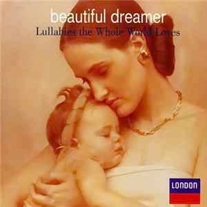Various - Beautiful Dreamer (Lullabies The Whole World Loves) mp3