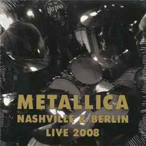 Metallica - Nashville & Berlin Live 2008 mp3
