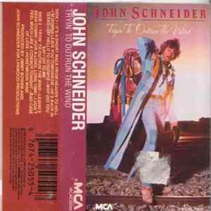 John Schneider - Tryin' To Outrun The Wind mp3