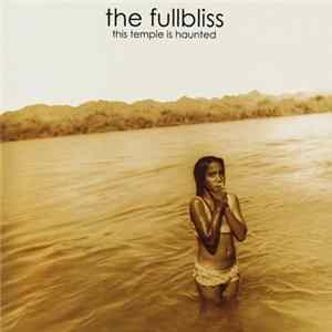 The Fullbliss - This Temple Is Haunted mp3