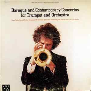 Roger Delmotte And Arthur Haneuse With Hermann Scherchen Conducting The Vienna State Opera Orchestra - Baroque And Contemporary Concertos For Trumpet And Orchestra mp3