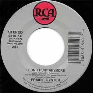 Prairie Oyster - I Don't Hurt Anymore / But You Said mp3