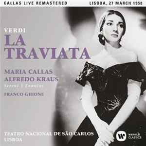 Verdi - Maria Callas, Alfredo Kraus, Sereni, Laura Zannini, Franco Ghione, Teatro Nacional De São Carlos - La Traviata mp3
