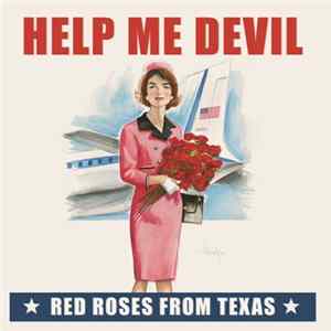 Help Me Devil - Red Roses From Texas mp3
