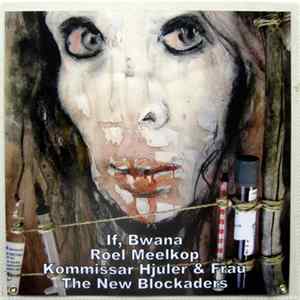 If, Bwana / Roel Meelkop / Kommissar Hjuler Und Frau / The New Blockaders - Die Stille Nach Dem Schuss mp3