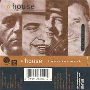 A House - I Want Too Much mp3
