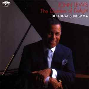 John Lewis - The Garden Of Delight - Delaunay's Dilemma mp3