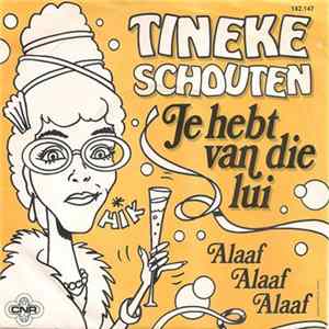 Tineke Schouten - Je Hebt Van Die Lui mp3
