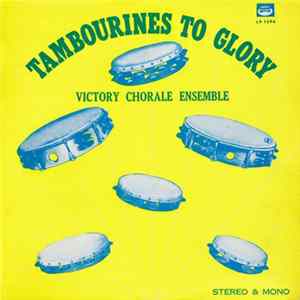 Victory Chorale Ensemble - Tambourines To Glory mp3