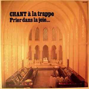 Les Trappistes - Chant A La Trappe, Prier Dans La Joie mp3
