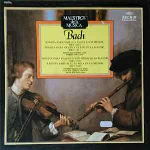 Bach – Reinhard Goebel, Robert Hill , Wilbert Hazelzet, Jaap ter Linden, Henk Bouman - Sonatas Para Violín Y Clave, Sonatas Para Flauta Y Continuo Y Partita Para Flauta Sola mp3