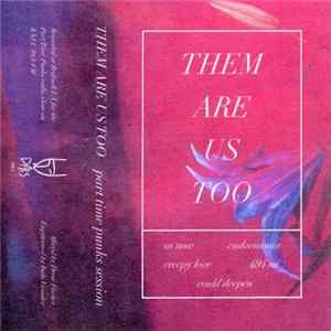 Them Are Us Too - Part Time Punks Session mp3