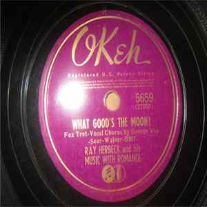 Ray Herbeck And His Music With Romance - What Good's The Moon? / Once In A Lovetime mp3