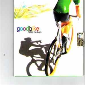 Têtes De Bois - Goodbike mp3