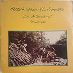Bobby Rodríguez Y La Compañia - Salsa At Woodstock (Recorded Live) mp3