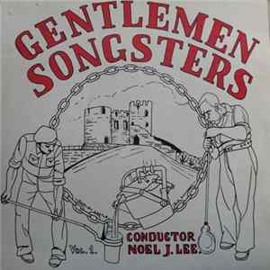 The Gentlemen Songsters Incorporating The Wall Heath Male Voice Choir Conductor Noel J. Lee - The Gentlemen Songsters Vol.1 mp3