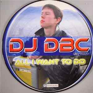 DJ DBC - E.P. Vol. 4 - All I Want To Do mp3