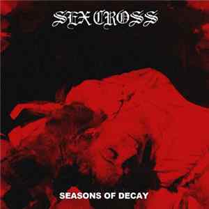 Sex Cross - Seasons Of Decay mp3
