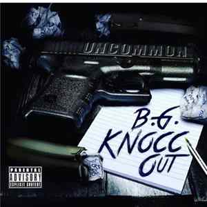 B.G. Knocc Out - Uncommon mp3