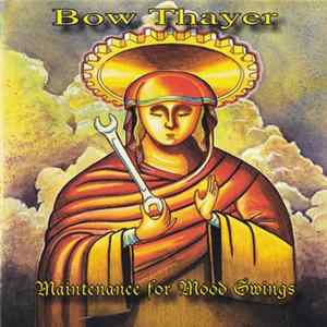 Bow Thayer - Maintenance For Mood Swings mp3